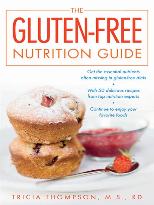 Title details for The Gluten-Free Nutrition Guide by Tricia Thompson - Available